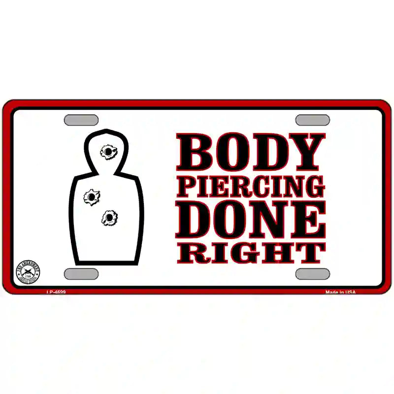 Body Piercing Done Right Metal Novelty License Plate 24" x 12" (LLP)