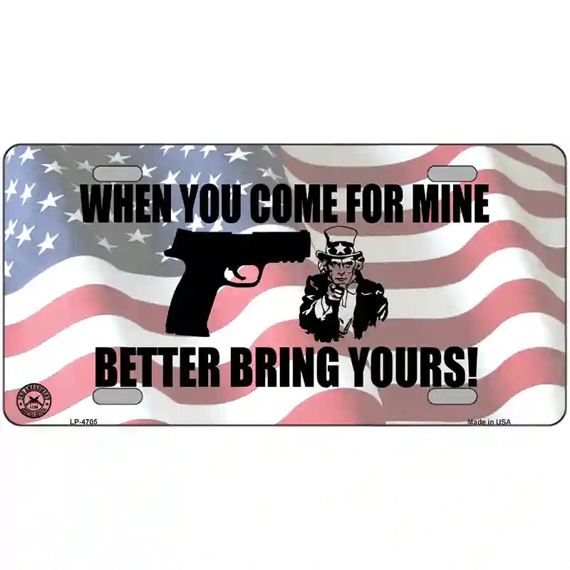 When You Come For Mine Metal Novelty License Plate 24" x 12" (LLP)