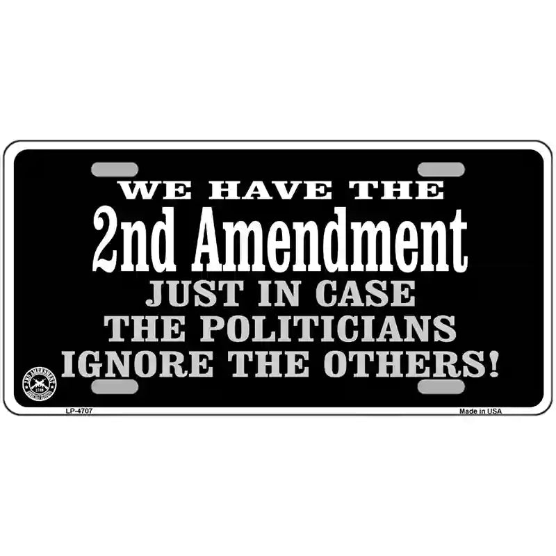 2nd Amendment In Case Politicians Ignore Metal Novelty License Plate 24" x 12" (LLP)