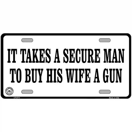 It Takes A Secure Man Metal Novelty License Plate 24" x 12" (LLP)