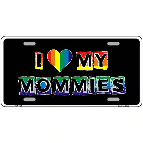 I Love My Mommies Metal Novelty License Plate 24" x 12" (LLP)