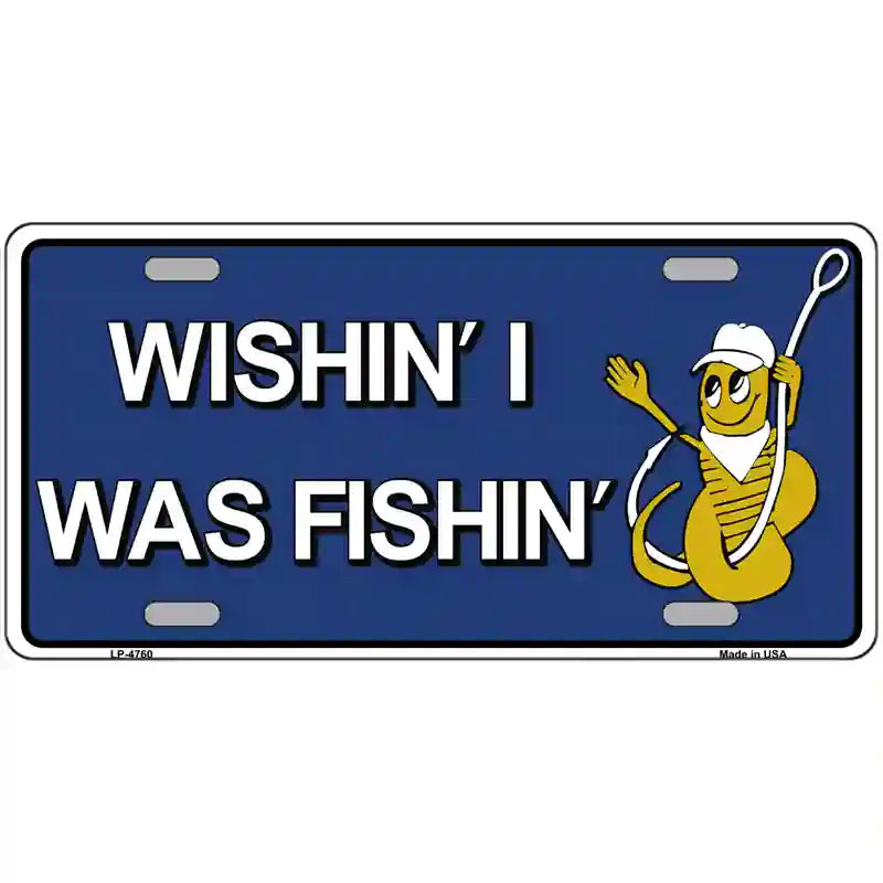 Wishin I Was Fishin Blue Metal Novelty License Plate 24" x 12" (LLP)