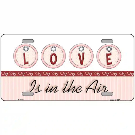 Love Is In The Air Metal Novelty License Plate 24" x 12" (LLP)