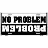 No Problem Metal Novelty License Plate 24" x 12" (LLP)