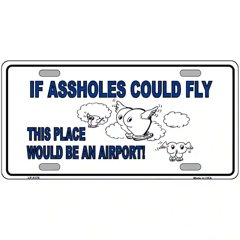 If Assholes Could Fly Metal Novelty License Plate 24" x 12" (LLP)