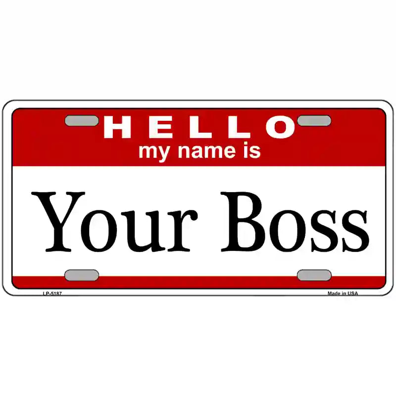 Your Boss Metal Novelty License Plate 24" x 12" (LLP)