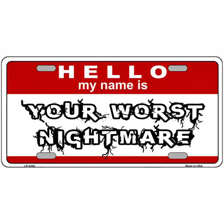 Your Worst Nightmare Metal Novelty License Plate 24" x 12" (LLP)