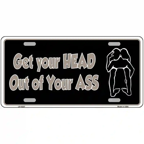 Head Out of Your Ass Novelty Metal License Plate 24" x 12" (LLP)