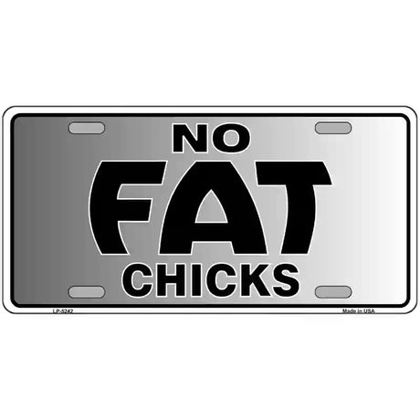 No Fat Chicks Novelty Metal License Plate 24" x 12" (LLP)