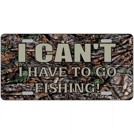 Have To Go Fishing Metal Novelty License Plate 24" x 12" (LLP)