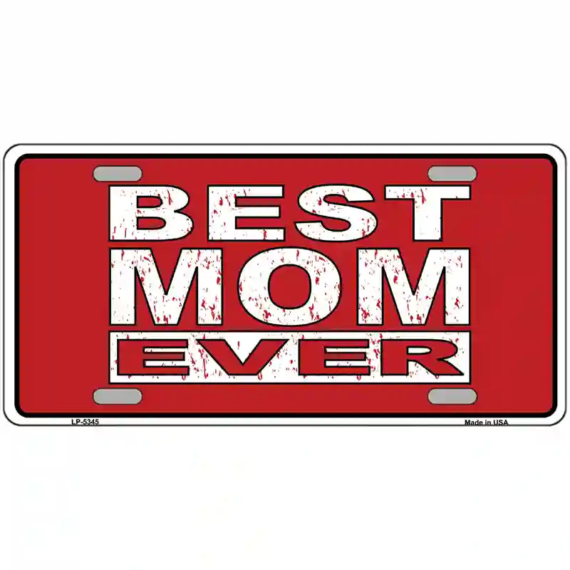 Best Mom Ever Novelty Metal License Plate 24" x 12" (LLP)