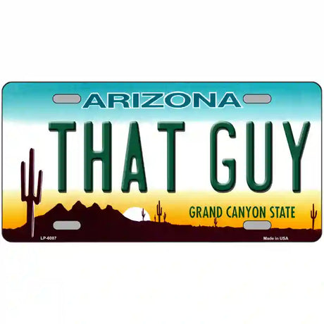 That Guy Arizona Novelty Metal License Plate 24" x 12" (LLP)