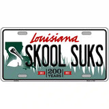 Skool Suks Louisiana Novelty Metal License Plate 24" x 12" (LLP)