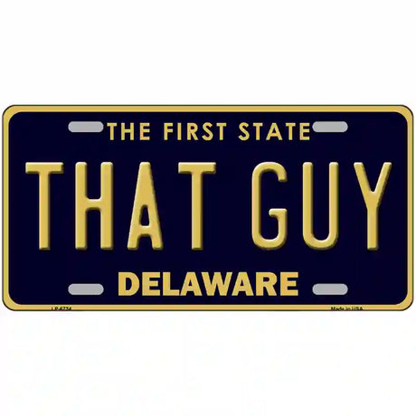 That Guy Delaware Novelty Metal License Plate 24" x 12" (LLP)