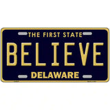 Believe Delaware Novelty Metal License Plate 24" x 12" (LLP)