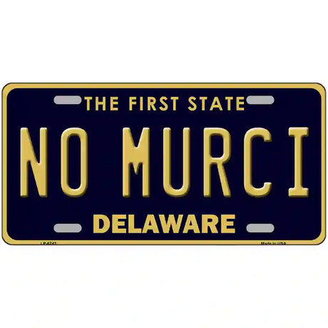 No Murci Delaware Novelty Metal License Plate 24" x 12" (LLP)