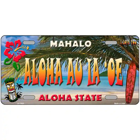 Aloha Au La oe Hawaii State Novelty Metal License Plate 24" x 12" (LLP)