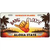 Hang Loose Hawaiian Islands Novelty Metal License Plate 24" x 12" (LLP)