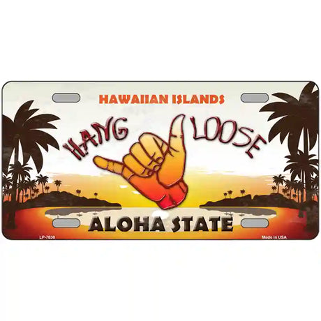 Hang Loose Hawaiian Islands Novelty Metal License Plate 24" x 12" (LLP)