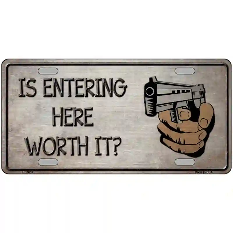 Entering Worth It Novelty Metal License Plate 24" x 12" (LLP)