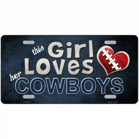 This Girl Loves Her Cowboys Novelty Metal License Plate 24" x 12" (LLP)