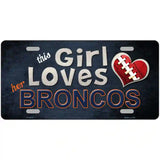 This Girl Loves Her Broncos Novelty Metal License Plate 24" x 12" (LLP)