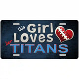 This Girl Loves Her Titans Novelty Metal License Plate 24" x 12" (LLP)