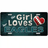 This Girl Loves Her Eagles Novelty Metal License Plate 24" x 12" (LLP)