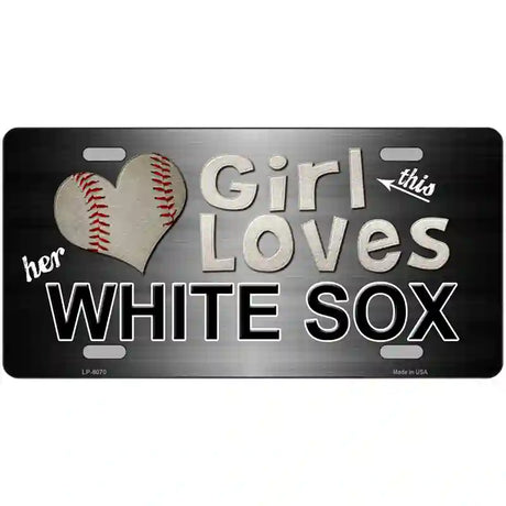 This Girl Loves Her White Sox Novelty Metal License Plate 24" x 12" (LLP)