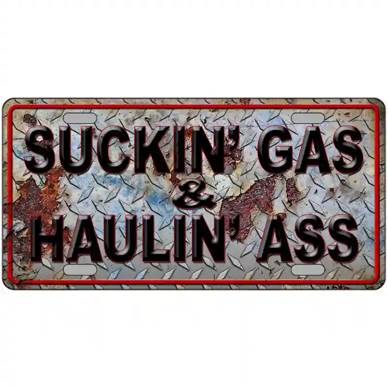 Suckin Gas Haulin Ass Vintage Novelty Metal License Plate 24" x 12" (LLP)