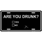 Are You Drunk Novelty Metal License Plate 24" x 12" (LLP)