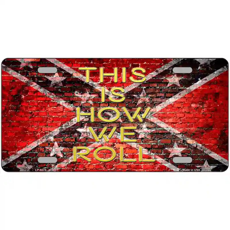 This Is How We Roll Novelty Metal License Plate 24" x 12" (LLP)