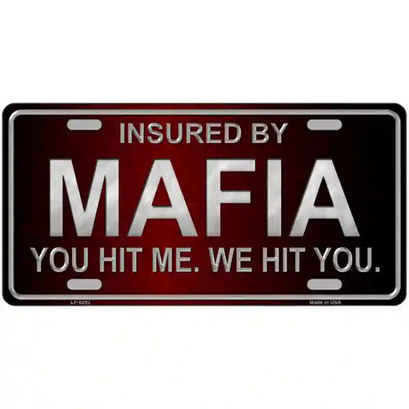 Insured By Mafia Metal Novelty License Plate 24" x 12" (LLP)