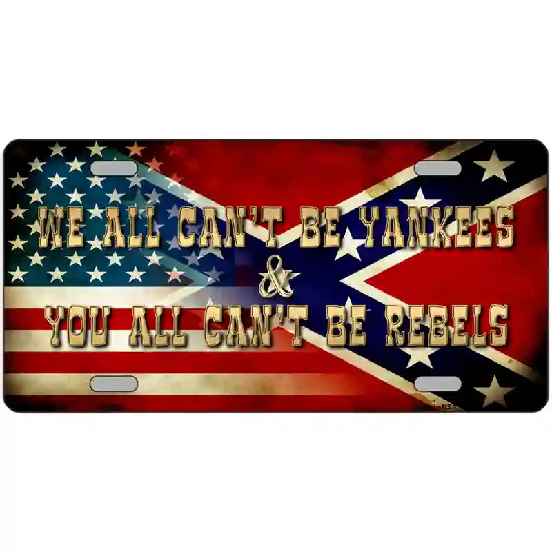 We All Cant Be Yankees Metal Novelty License Plate 24" x 12" (LLP)