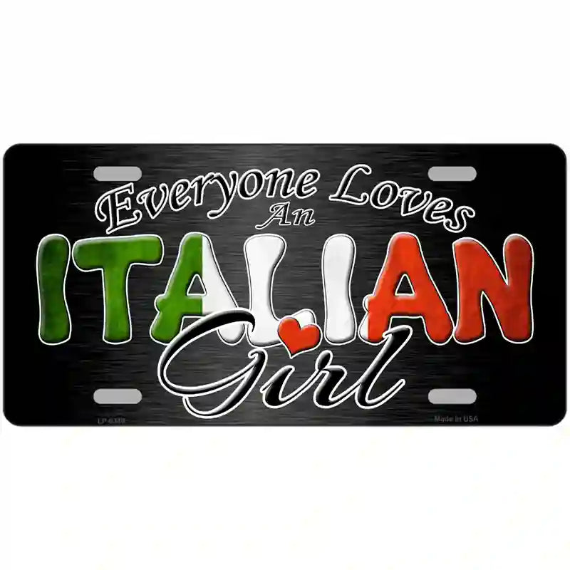 Everyone Loves An Italian Girl Metal Novelty License Plate 24" x 12" (LLP)