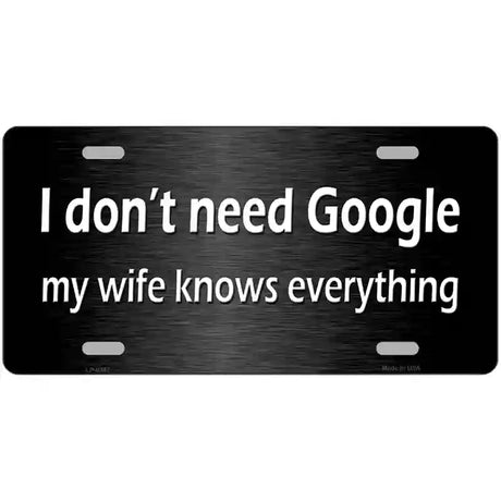 Dont Need Google Metal Novelty License Plate 24" x 12" (LLP)