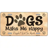 Dogs Make Me Happy Metal Novelty License Plate 24" x 12" (LLP)