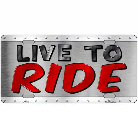 Live To Ride Metal Novelty License Plate 24" x 12" (LLP)