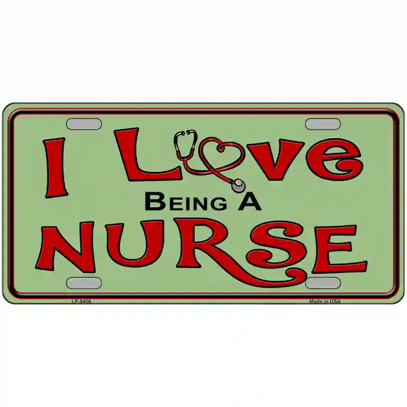 I Love Being A Nurse Metal Novelty License Plate 24" x 12" (LLP)