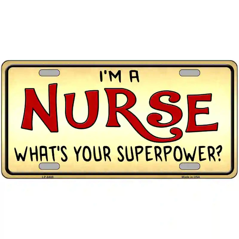 Im A Nurse Super Power Metal Novelty License Plate 24" x 12" (LLP)