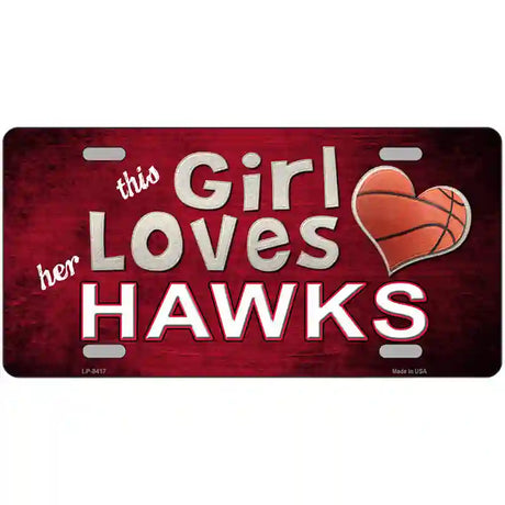 This Girl Loves Her Hawks Novelty Metal License Plate 24" x 12" (LLP)