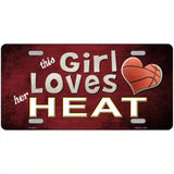 This Girl Loves Her Heat Novelty Metal License Plate 24" x 12" (LLP)