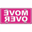 Move Over Pink Metal Novelty License Plate 24" x 12" (LLP)