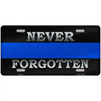 Never Forgotten Thin Blue Line Metal Novelty License Plate 24" x 12" (LLP)