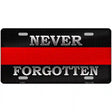 Never Forgotten Thin Red Line Metal Novelty License Plate 24" x 12" (LLP)