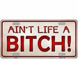 Aint Life A Bitch Metal Novelty License Plate 24" x 12" (LLP)