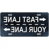 Fast Lane Your Lane Metal Novelty License Plate 24" x 12" (LLP)