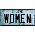 I Love Women Metal Novelty License Plate 24" x 12" (LLP)