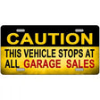 Caution Stops At Garage Sales Metal Novelty License Plate 24" x 12" (LLP)