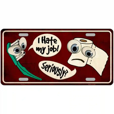 I Hate My Job Metal Novelty License Plate 24" x 12" (LLP)